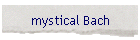 mystical Bach