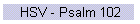 HSV - Psalm 102